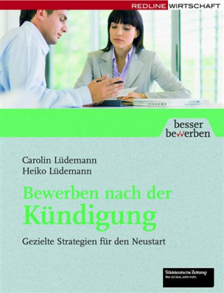 Heiko Lüdemann, Carolin Lüdemann: Bewerben nach der Kündigung