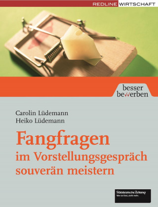 Heiko Lüdemann, Carolin Lüdemann: Fangfragen im Vorstellungsgespräch souverän meistern