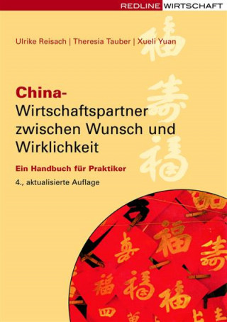 Ulrike Reisach, Theresia Tauber, Xueli Yuan: China - Wirtschaftspartner zwischen Wunsch und Wirklichkeit