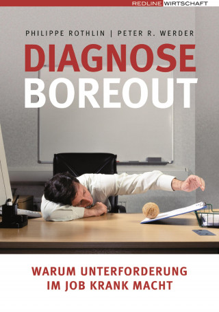 Philippe Rothlin, Peter R. Werder: Diagnose Boreout