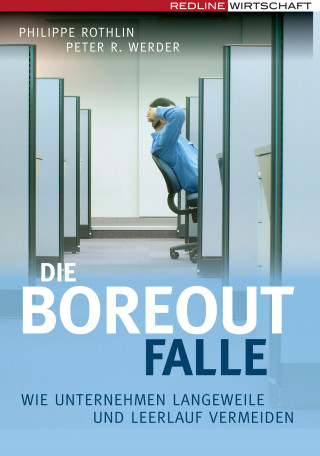 Philippe Rothlin, Peter R. Werder: Die Boreout-Falle