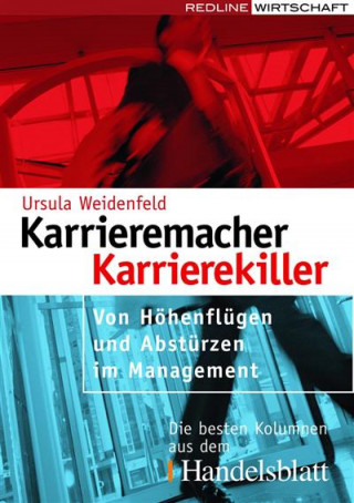 Ursula Weidenfeld: Karrieremacher - Karrierekiller