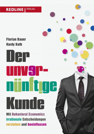 Florian Bauer, Hardy Koth: Der unvernünftige Kunde