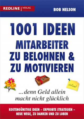 Dr. Bob Nelson: 1001 Ideen, Mitarbeiter zu belohnen und zu motivieren
