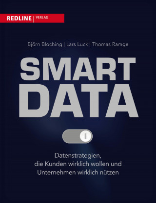 Björn Bloching, Lars Luck, Thomas Ramge: Smart Data