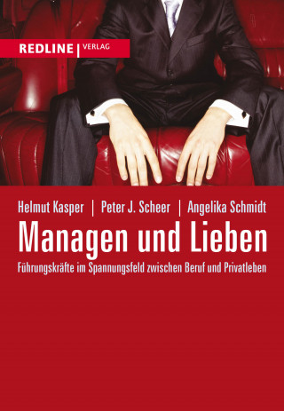 Helmut Kasper, Peter J. Scheer, Angelika Schmidt: Managen und Lieben