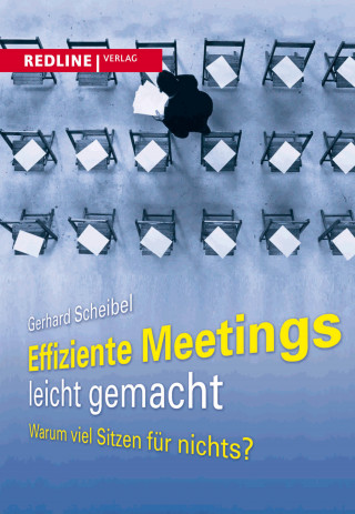 Gerhard Scheibel: Effiziente Meetings leicht gemacht