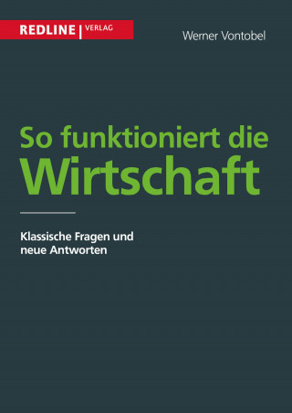 Werner Vontobel: So funktioniert die Wirtschaft