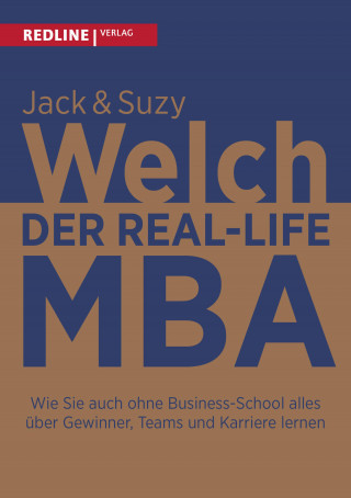 Jack Welch, Suzy Welch: Der Real-Life MBA