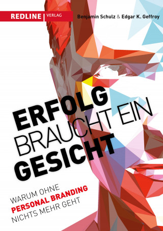 Edgar K. Geffroy, Benjamin Schulz: Erfolg braucht ein Gesicht