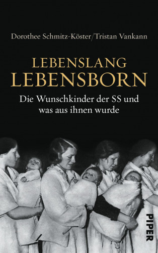 Dorothee Schmitz-Köster, Tristan Vankann: Lebenslang Lebensborn