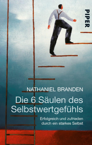 Nathaniel Branden: Die 6 Säulen des Selbstwertgefühls