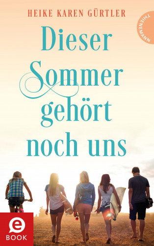 Heike Karen Gürtler: Dieser Sommer gehört noch uns