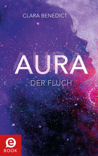 Clara Benedict: Aura 3: Aura – Der Fluch