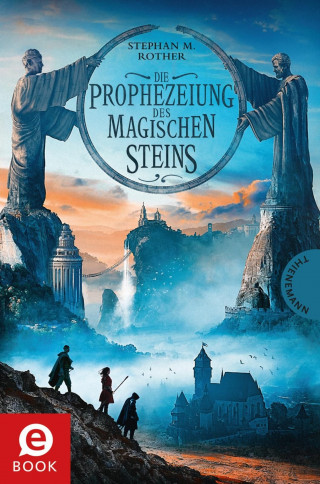 Stephan M. Rother: Die Prophezeiung des magischen Steins