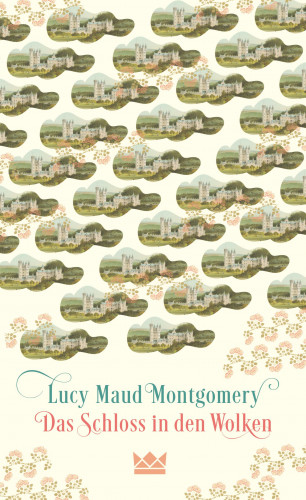 Lucy Maud Montgomery: Das Schloss in den Wolken