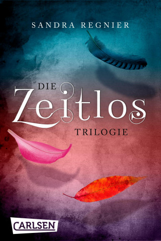 Sandra Regnier: Die Zeitlos-Trilogie: Band 1-3 der romantischen paranormalen Fantasy-Buchreihe im Sammelband!