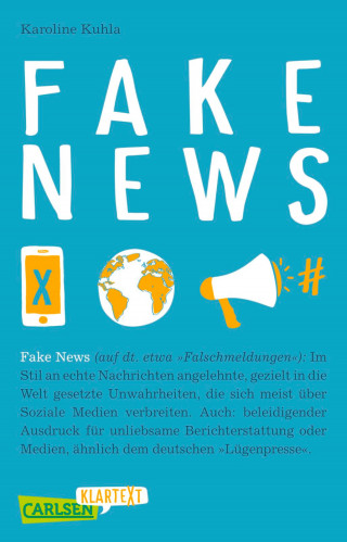 Karoline Kuhla-Freitag: Fake News (Carlsen Klartext)