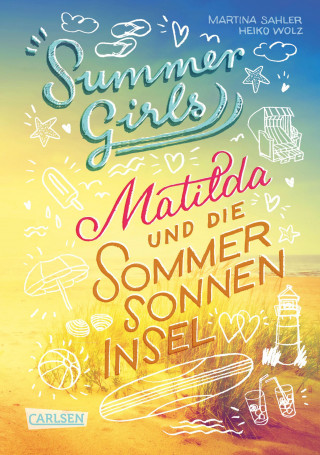 Martina Sahler, Heiko Wolz: Summer Girls 1: Matilda und die Sommersonneninsel