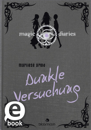 Marliese Arold: Magic Diaries - Dunkle Versuchung