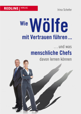 Irina Schefer: Wie Wölfe mit Vertrauen führen ...