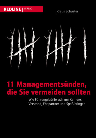Klaus Schuster: 11 Managementsünden, die Sie vermeiden sollten