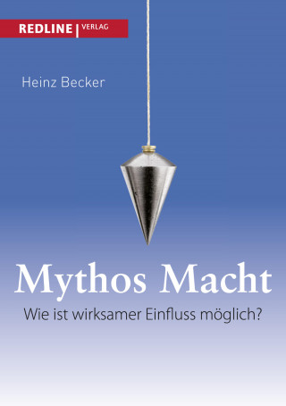 Heinz Becker: Mythos Macht
