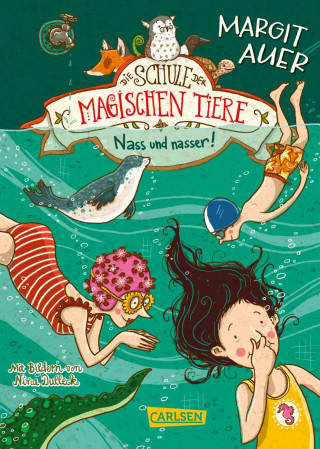 Margit Auer: Die Schule der magischen Tiere 6: Nass und nasser