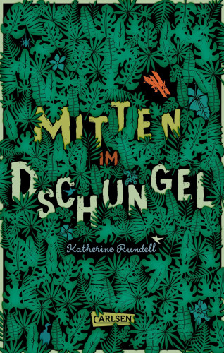 Katherine Rundell: Mitten im Dschungel