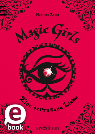 Marliese Arold: Magic Girls - Eine verratene Liebe