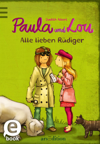 Judith Allert: Paula und Lou - Alle lieben Rüdiger