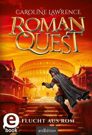 Caroline Lawrence: Roman Quest – Flucht aus Rom