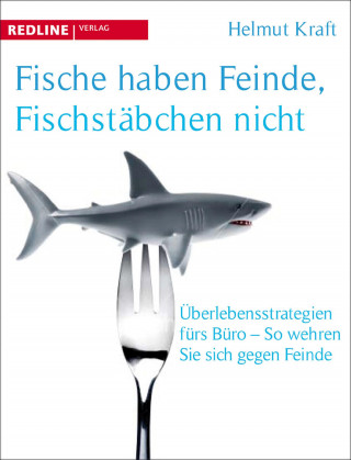 Helmut Kraft: Fische haben Feinde, Fischstäbchen nicht