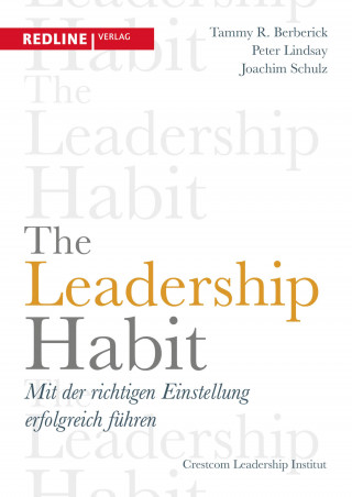 Tammy R. Berberick, Peter Lindsay, Joachim Schulz: The Leadership Habit