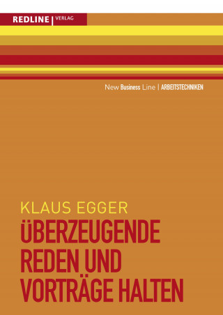 Klaus Egger: Überzeugende Reden und Vorträge halten