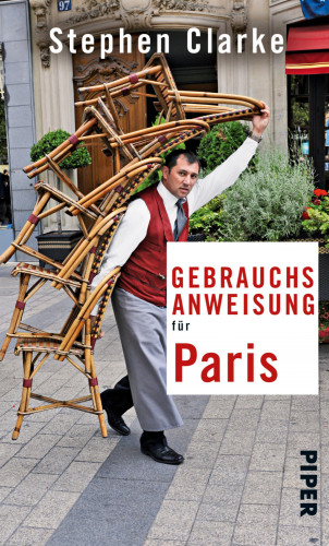 Stephen Clarke: Gebrauchsanweisung für Paris