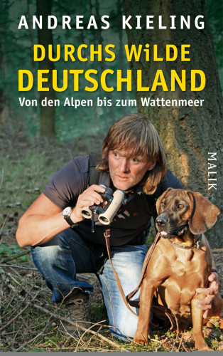 Andreas Kieling: Durchs wilde Deutschland