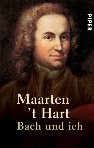 Maarten 't Hart: Bach und ich
