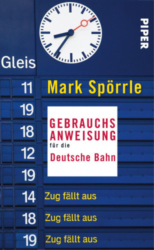 Mark Spörrle: Gebrauchsanweisung für die Deutsche Bahn