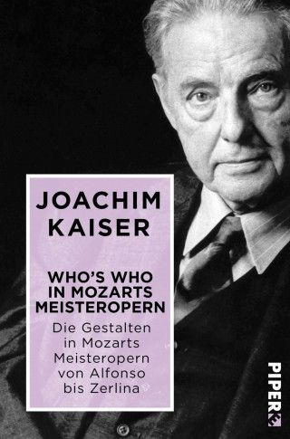 Joachim Kaiser: Who´s who in Mozarts Meisteropern