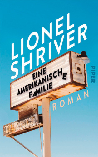 Lionel Shriver: Eine amerikanische Familie