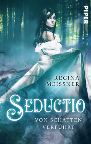 Regina Meißner: Seductio - Von Schatten verführt
