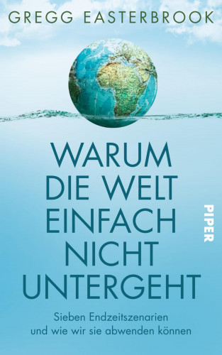 Gregg Easterbrook: Warum die Welt einfach nicht untergeht