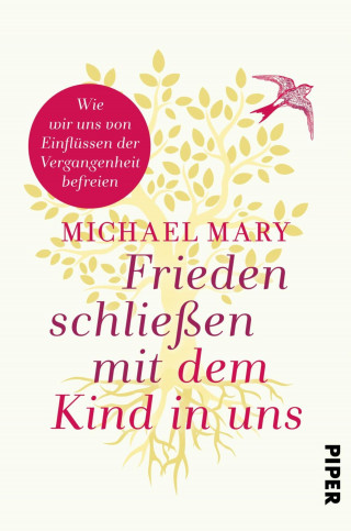 Michael Mary: Frieden schließen mit dem Kind in uns