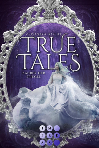 Veronika Rothe: True Tales 2: Zauber der Spiegel