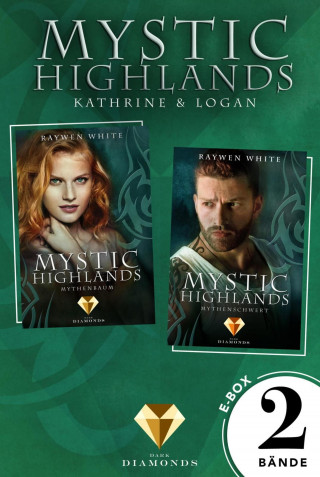Raywen White: Mystic Highlands: Band 3-4 der Fantasy-Reihe im Sammelband (Die Geschichte von Kathrine & Logan)