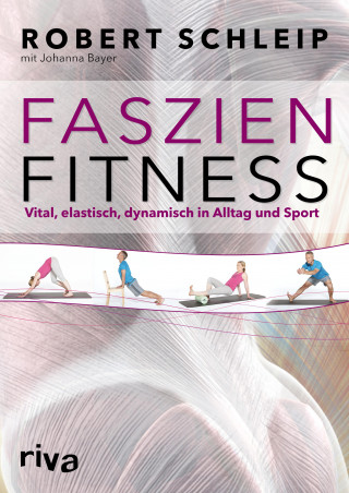 Robert Schleip, Johanna Bayer: Faszien-Fitness