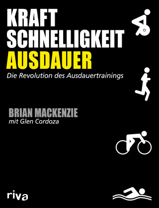 Brian MacKenzie, Glen Cordoza: Kraft, Schnelligkeit, Ausdauer