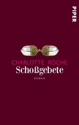 Charlotte Roche: Schoßgebete
