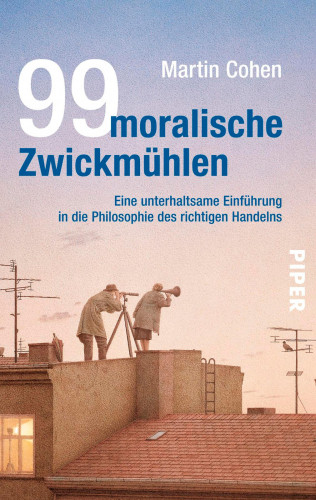 Martin Cohen: 99 moralische Zwickmühlen